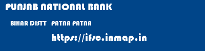 PUNJAB NATIONAL BANK  BIHAR DISTT   PATNA PATNA   ifsc code